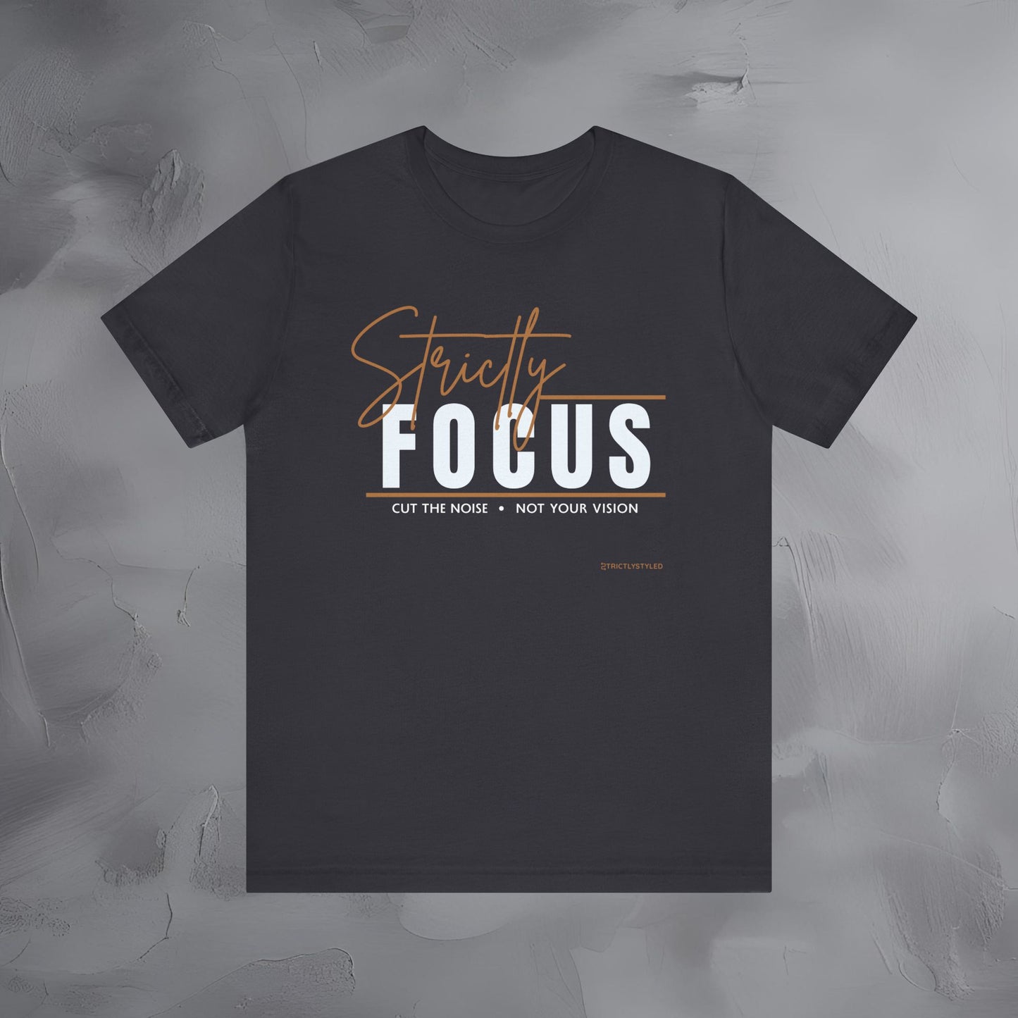 Strictly Focus T-Shirt – Cut the Noise, Not Your Vision