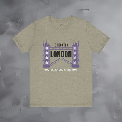 Strictly London – Hustle, Energy, Dreams T-Shirt - UK City Pride Graphic Tee | Modern London Streetwear Shirt