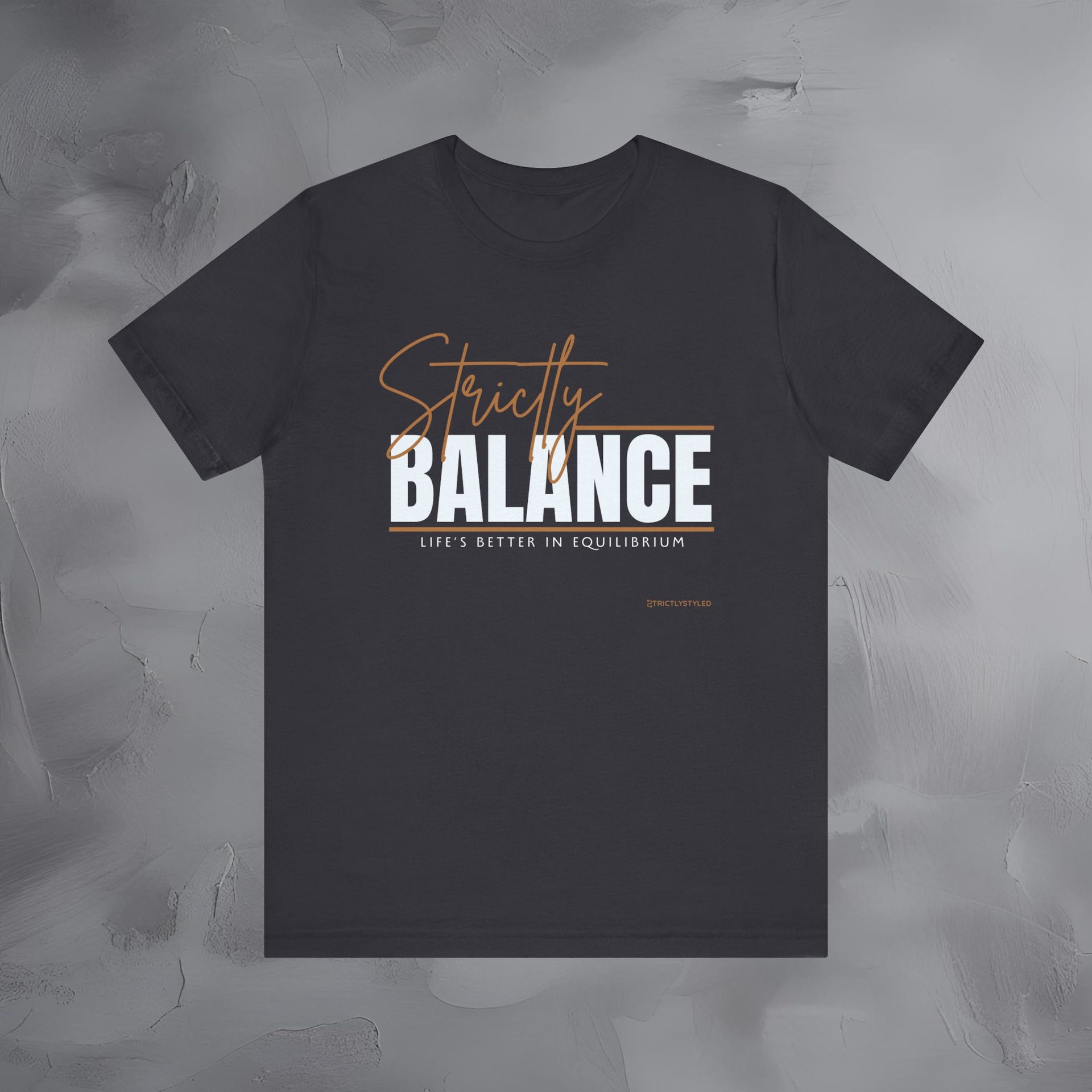 Strictly Balance T-Shirt – Life Is Better in Equilibrium