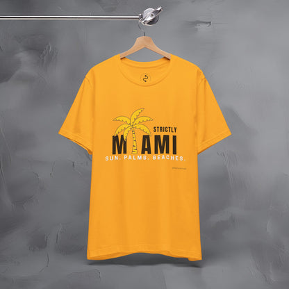 Strictly Miami T-Shirt – Sun Palms Beaches City Vibes Tee