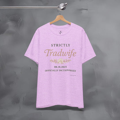 Strictly Tradwife T Shirt - Officially Dictionaried Floral Script Tee