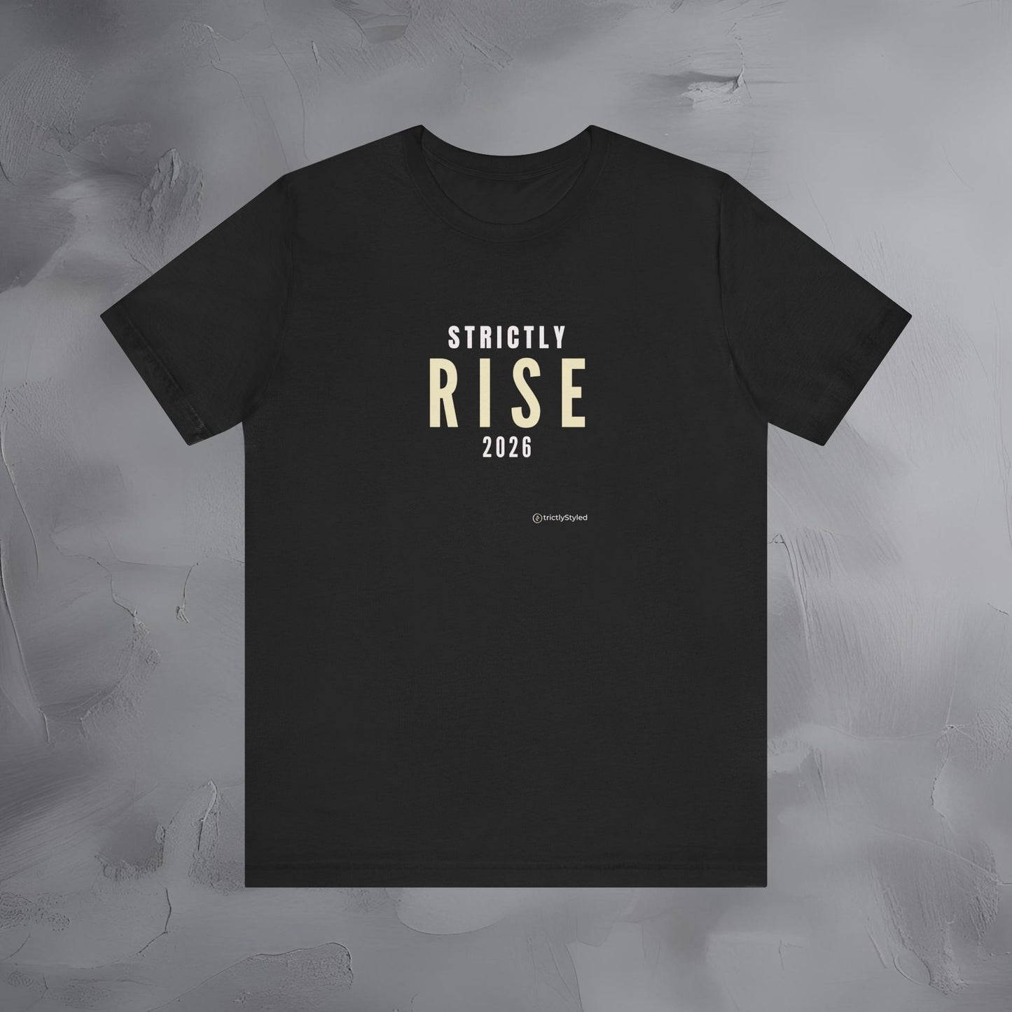 Strictly Rise Shirt Minimalist New Year Intention T Shirt Unisex Graphic Tee