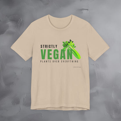 Plants Over Everything T-Shirt - Vegan Lifestyle Graphic Tee - Plant-Based Living Shirt