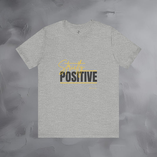 Gray t-shirt with 'Stay Positive' text in yellow and black on a gray background