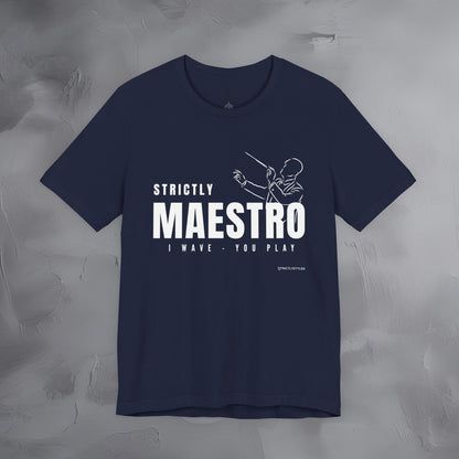 Strictly Maestro T-Shirt – Conductor & Musician Graphic Tee