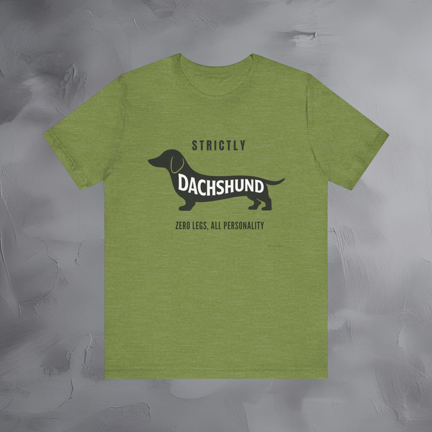 Strictly Dachshund Zero Legs All Personality T Shirt