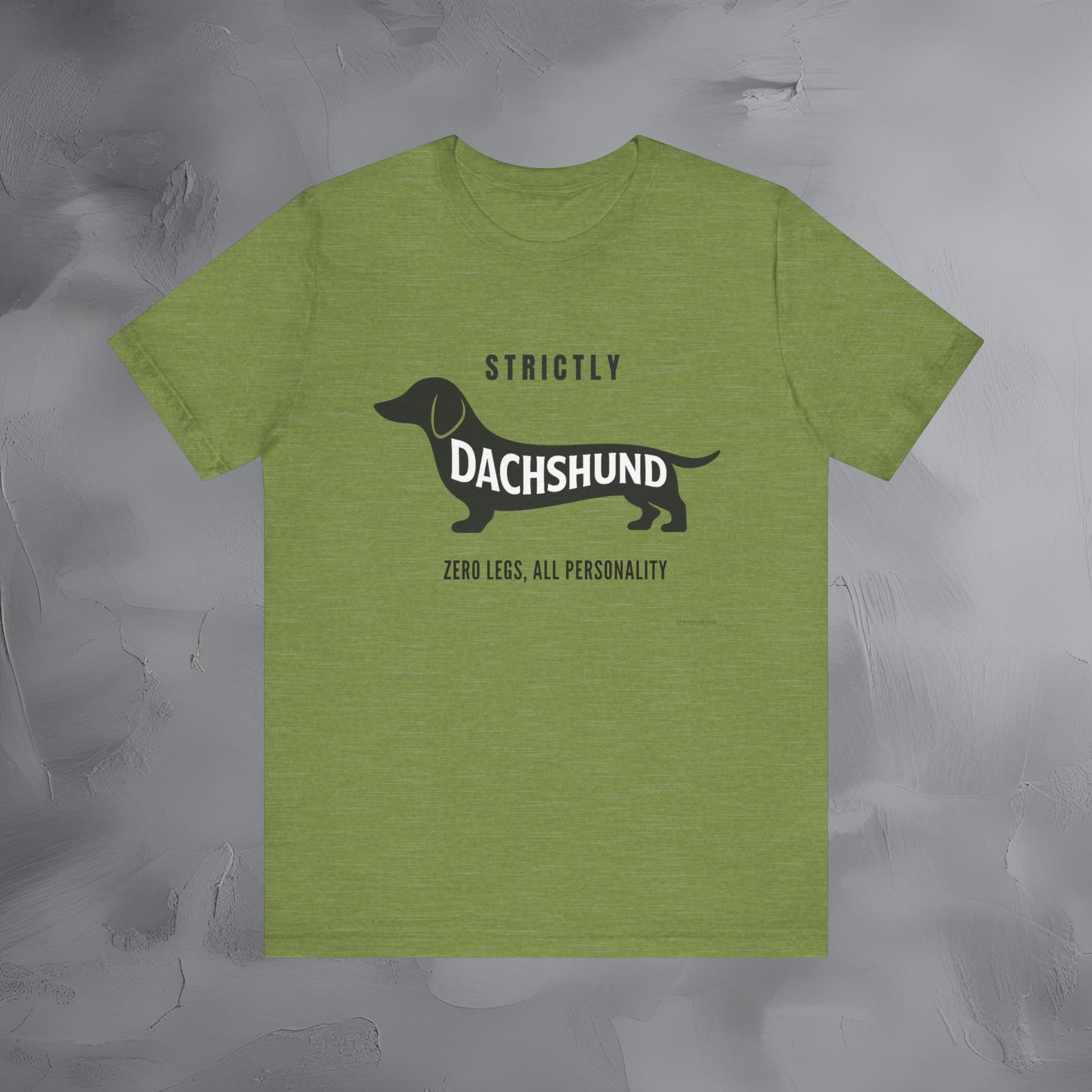 Strictly Dachshund Zero Legs All Personality T Shirt