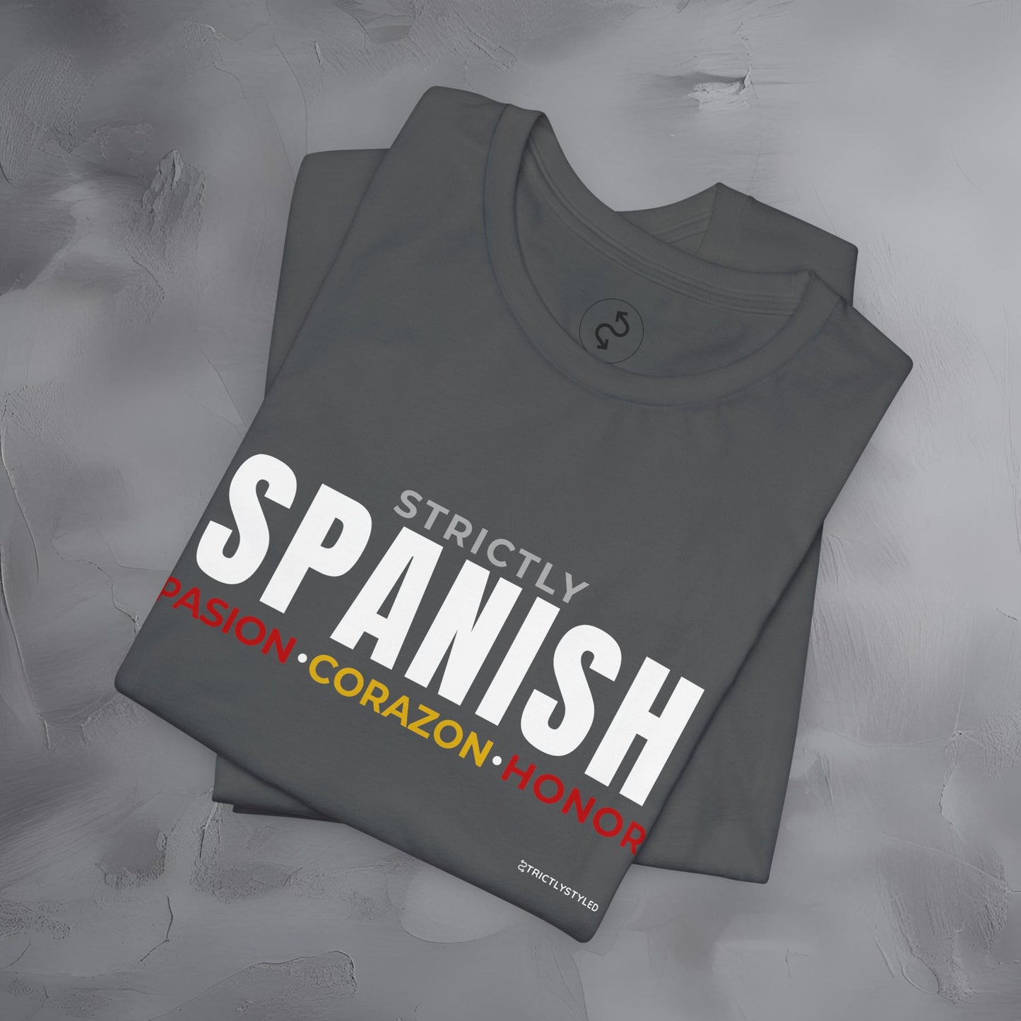 Strictly Spanish – Pasión, Corazón, Honor T-Shirt - Spain Culture Graphic Tee - Spanish Lifestyle Streetwear Shirt