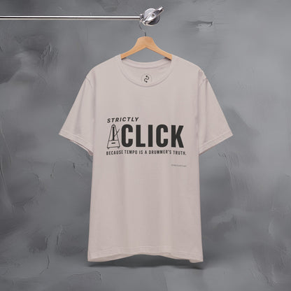 Strictly Click T-Shirt – Drum & Rhythm Graphic Tee - Tempo Is the Drummer’s Truth