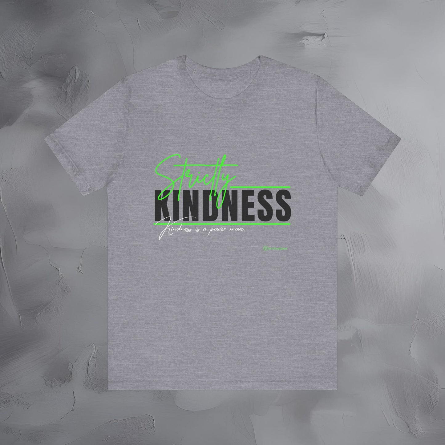 Strictly Kindness — Kindness Is a Power Move Shirt