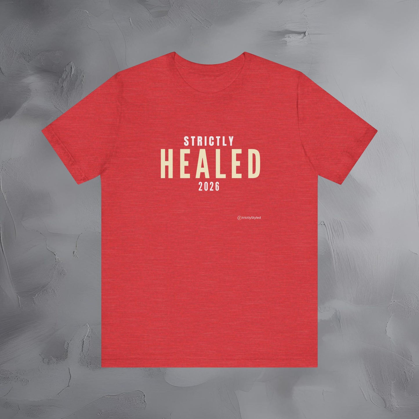 Strictly Healed Shirt Minimalist New Year Intention T Shirt Unisex Graphic Tee