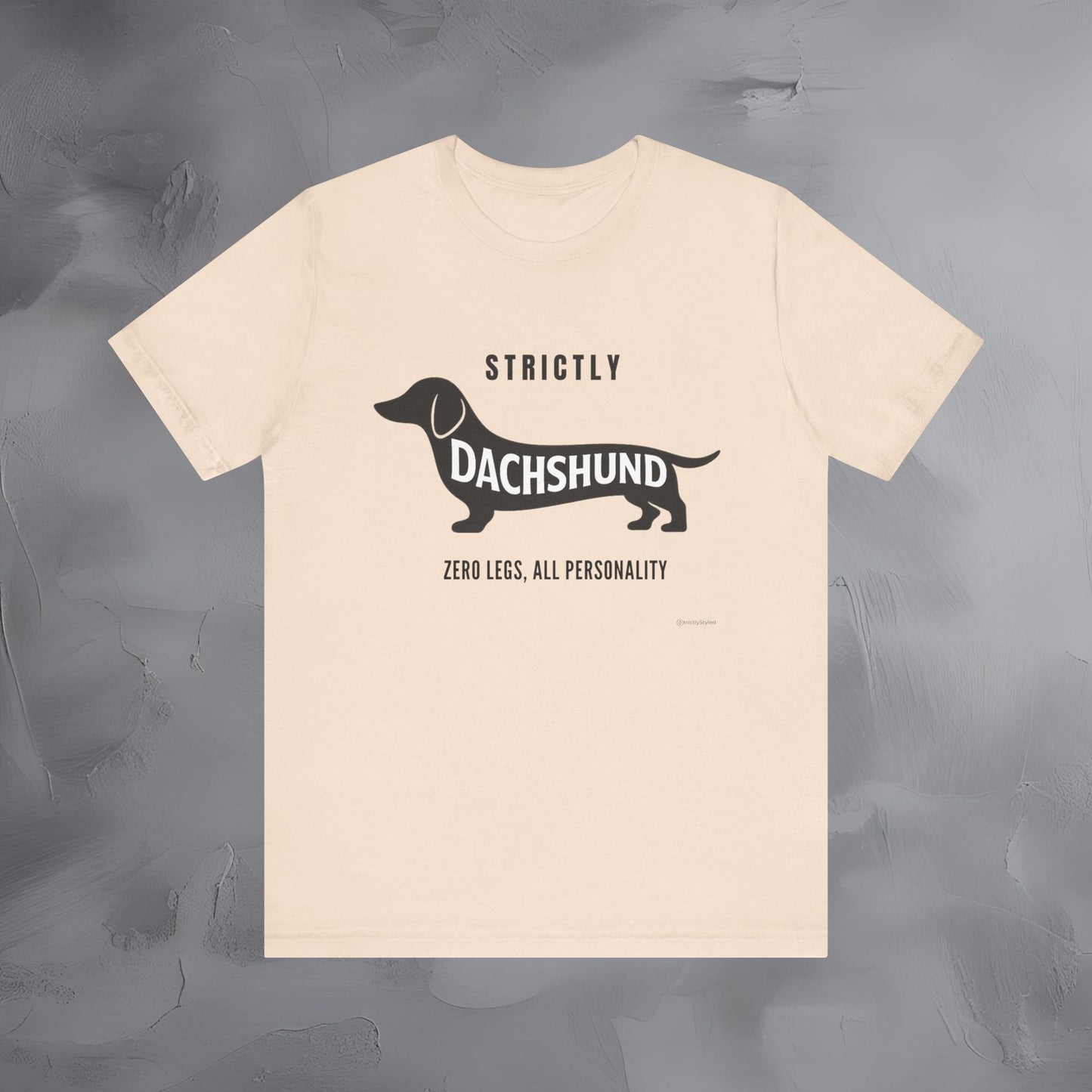 Strictly Dachshund Zero Legs All Personality T Shirt