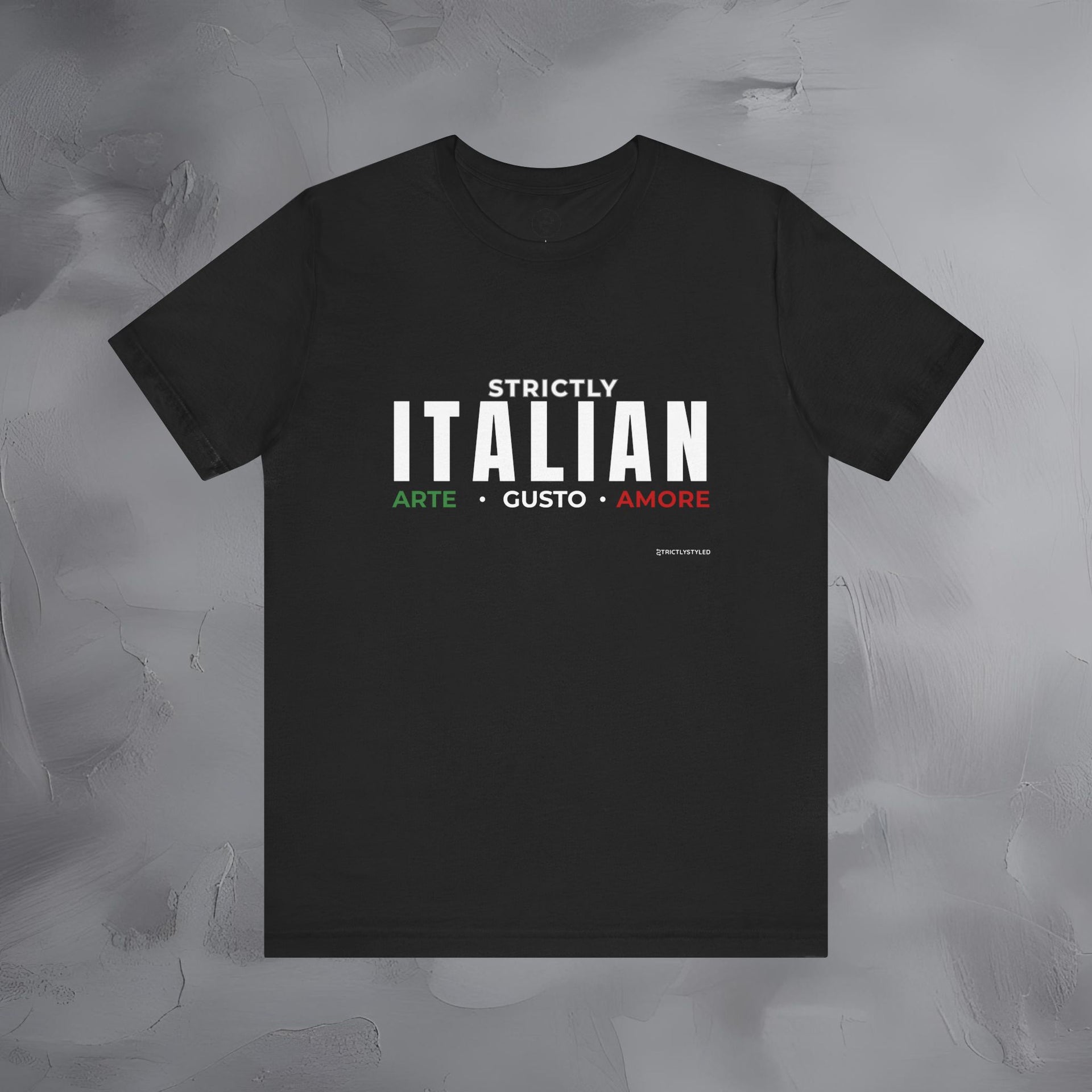Strictly Italian – Arte, Gusto, Amore T-Shirt | Italian Culture Graphic Tee | Italy Lifestyle Streetwear Shirt