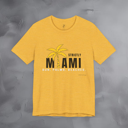 Strictly Miami T-Shirt – Sun Palms Beaches City Vibes Tee