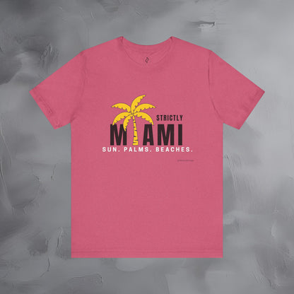 Strictly Miami T-Shirt – Sun Palms Beaches City Vibes Tee
