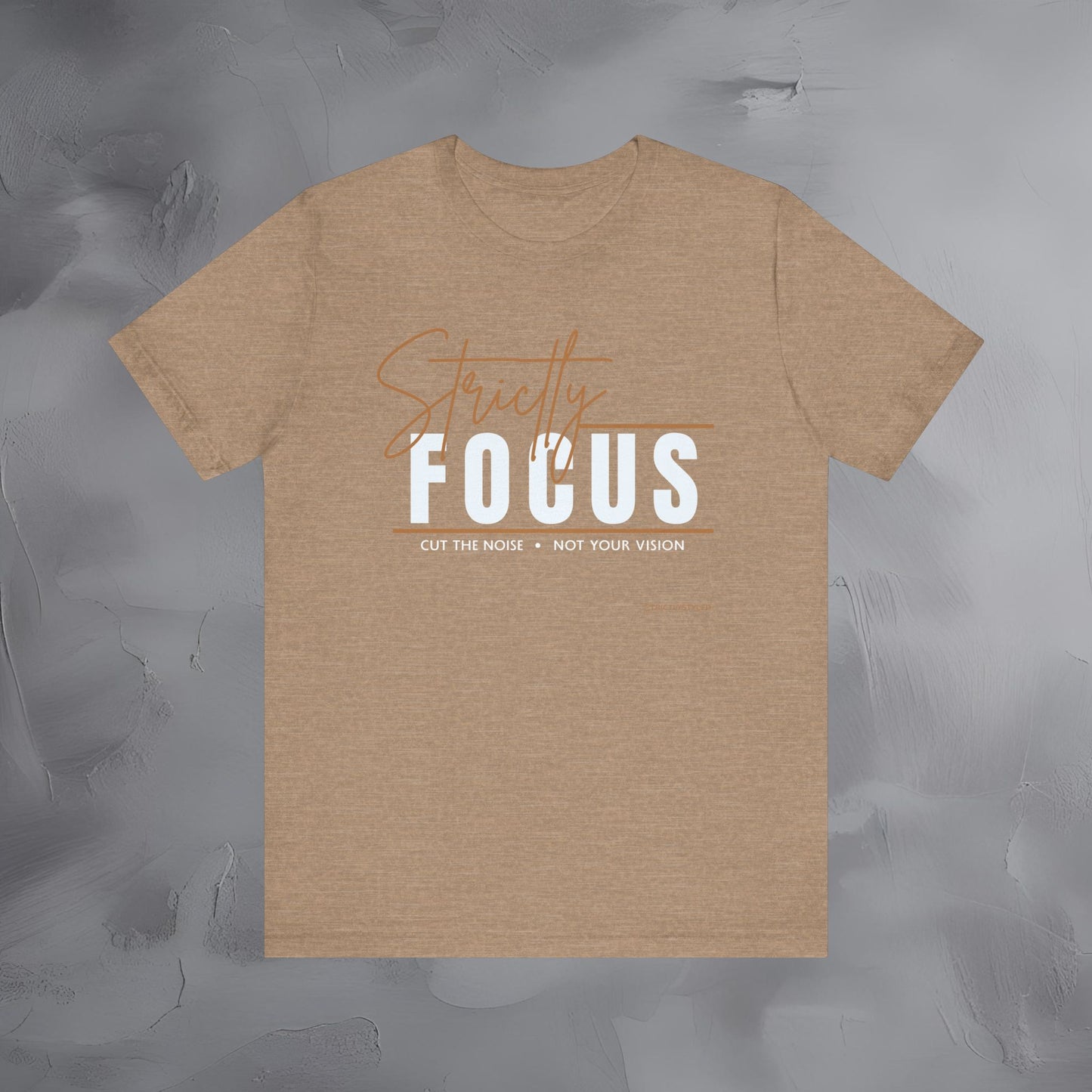 Strictly Focus T-Shirt – Cut the Noise, Not Your Vision