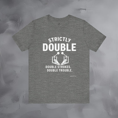 Strictly Double Stroke – Double Trouble Drummer T-Shirt