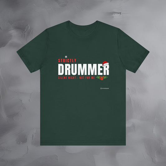 Strictly Drummer – Silent Nights? Not for Me - Funny Christmas Drummer Shirt
