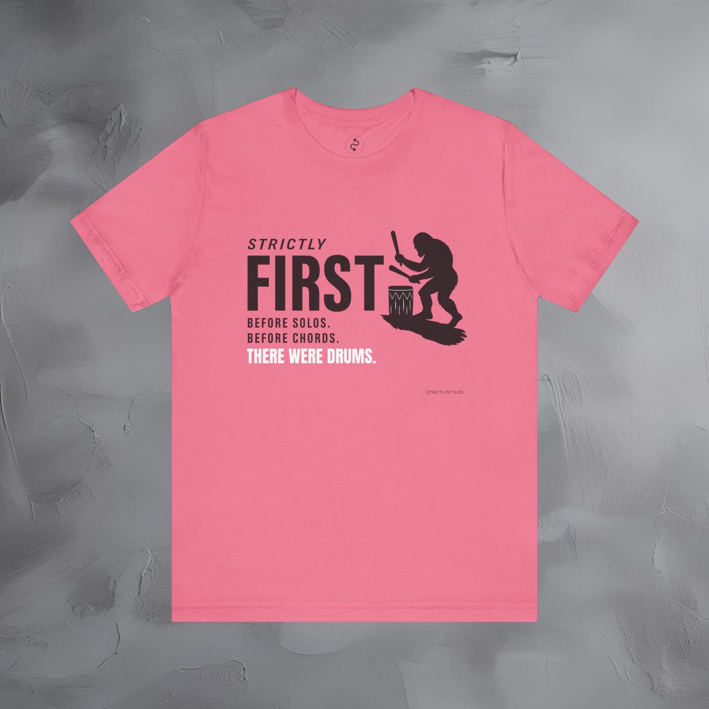Strictly First T-Shirt – Drum Graphic Tee - Before Solos, Before Chords, There Were Drums