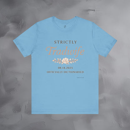Strictly Tradwife T Shirt - Officially Dictionaried Floral Script Tee