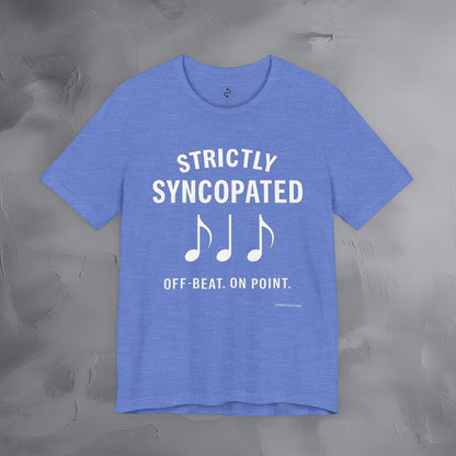 Strictly Syncompated T-Shirt – Off Beat On Point Jazz Rhythm Tee