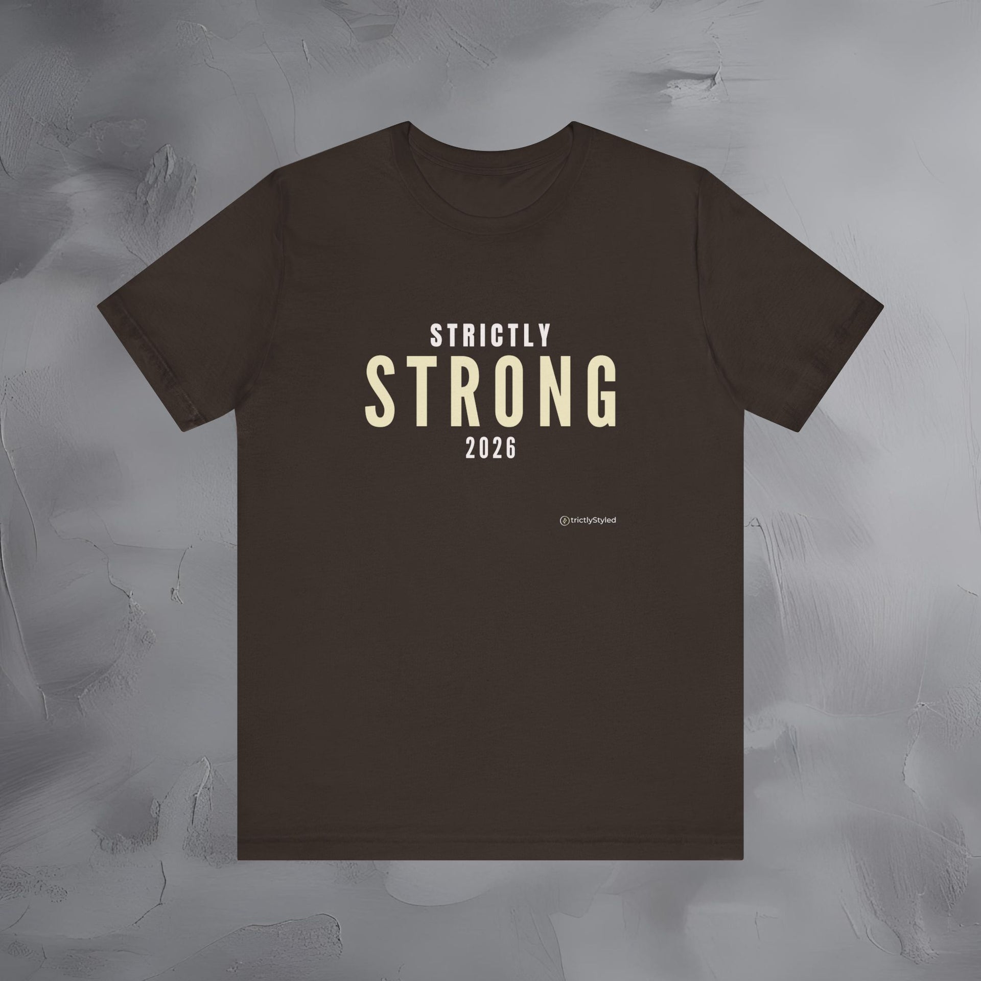 Strictly Strong Shirt Minimalist New Year Intention T Shirt Unisex Graphic Tee