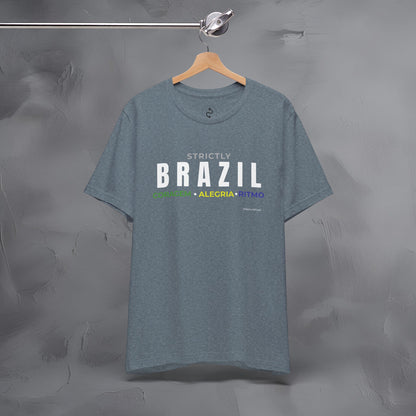 Strictly Brazil – Coragem, Alegria, Ritmo T-Shirt | Brazilian Culture Graphic Tee | Samba Carnival Lifestyle Shirt