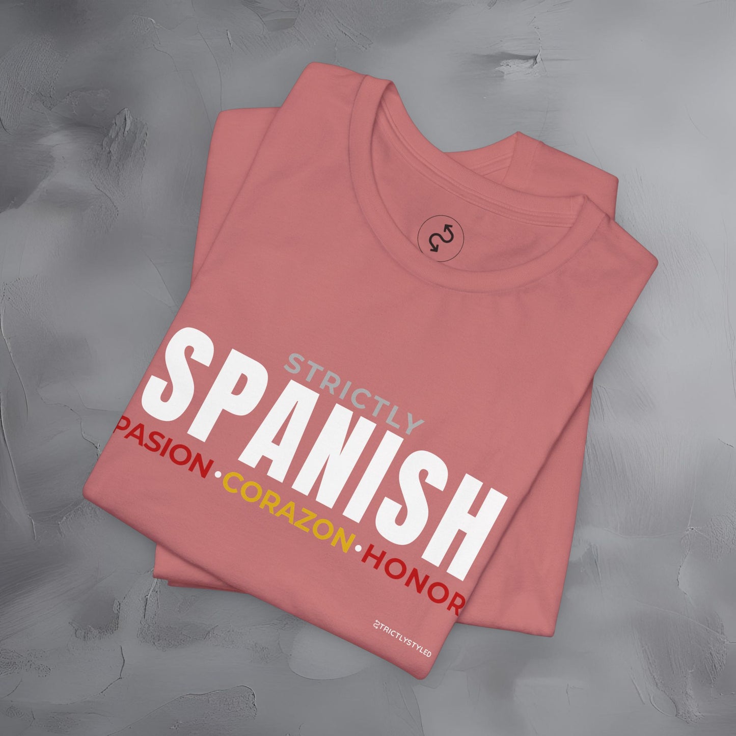 Strictly Spanish – Pasión, Corazón, Honor T-Shirt - Spain Culture Graphic Tee - Spanish Lifestyle Streetwear Shirt