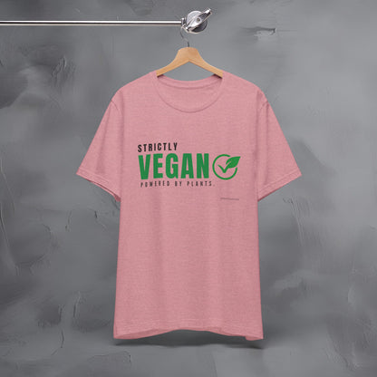 Strictly Vegan – Powered by Plants T-Shirt - Vegan Lifestyle Graphic Tee - Plant-Based Living Shirt