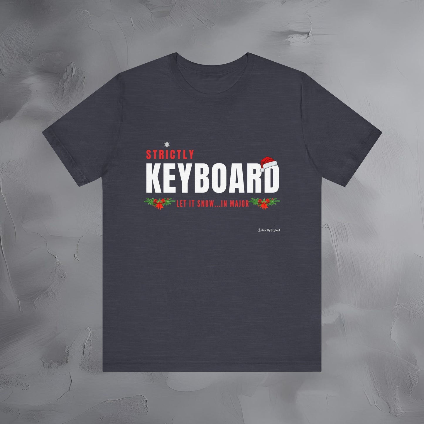 Strictly Keyboards – Let It Snow… In Major - Funny Christmas Keyboardist Shirt