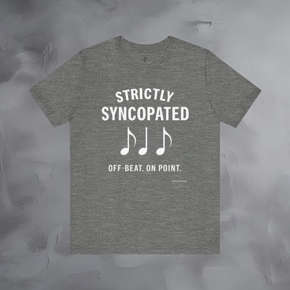 Strictly Syncompated T-Shirt – Off Beat On Point Jazz Rhythm Tee