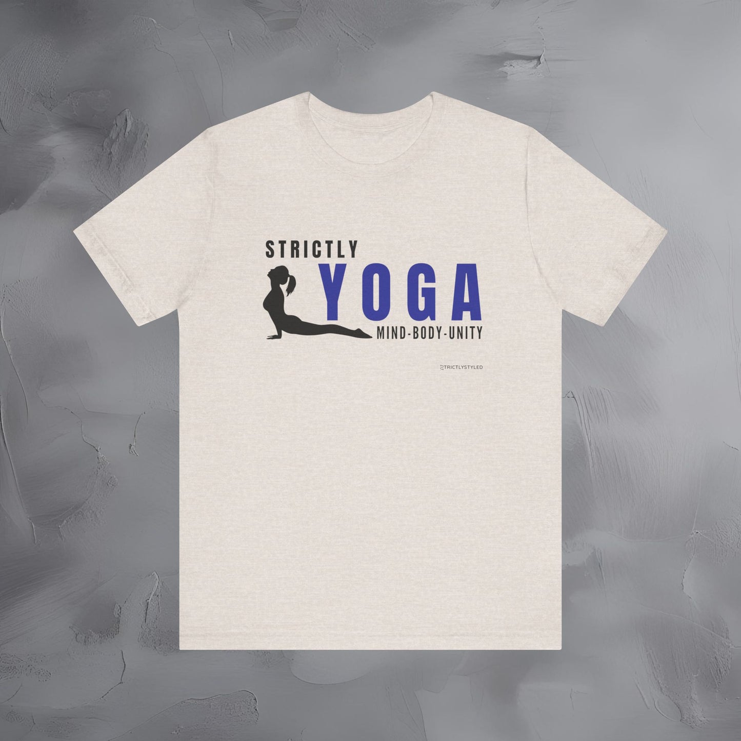 Strictly Yoga – Mind Body Unity T-Shirt - Yoga Lifestyle Graphic Tee - Mindfulness & Balance Shirt