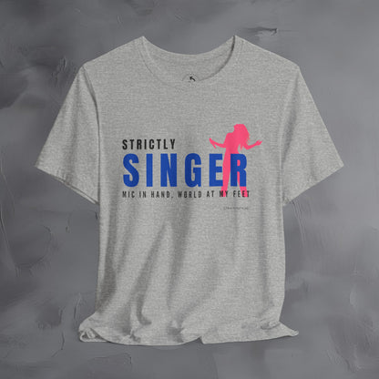 Strictly Singer T-Shirt – Voice of Style | Musician Graphic Tee