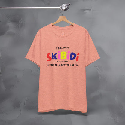 Strictly Skibidi T-Shirt - Officially Dictonaried - Fun Meme Shirt