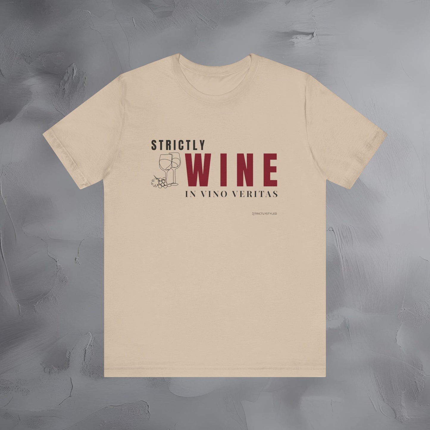Strictly Wine – In Vino Veritas T-Shirt | Wine Lover Graphic Tee | Vineyard Lifestyle Shirt