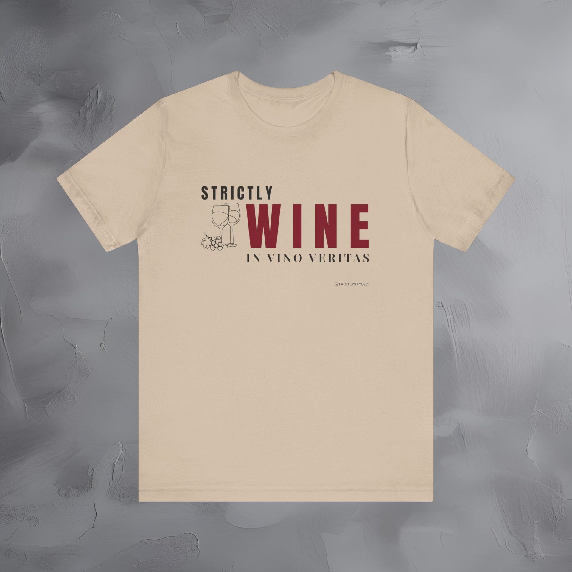 Strictly Wine – In Vino Veritas T-Shirt | Wine Lover Graphic Tee | Vineyard Lifestyle Shirt