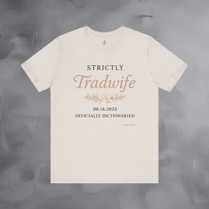 Strictly Tradwife T Shirt - Officially Dictionaried Floral Script Tee