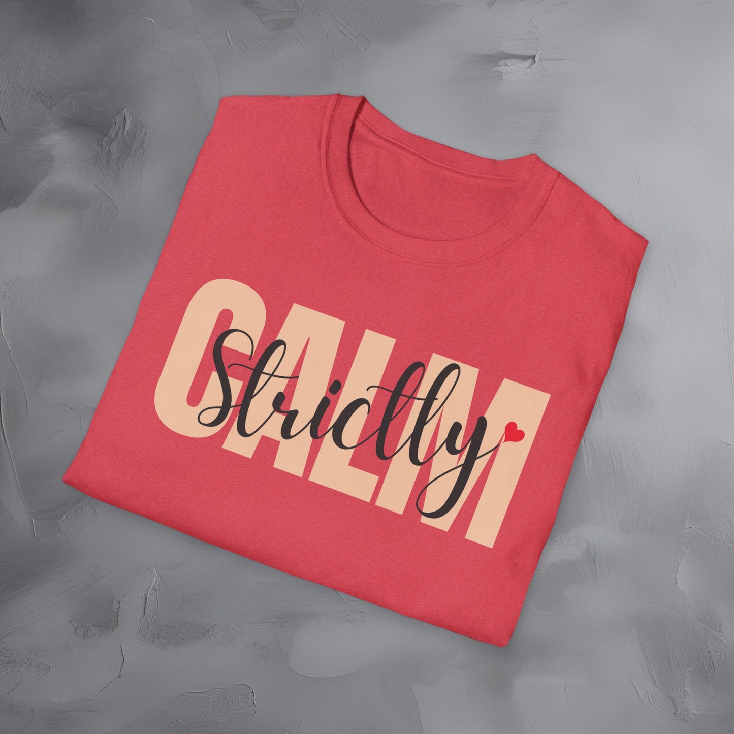 Strictly Calm T-Shirt