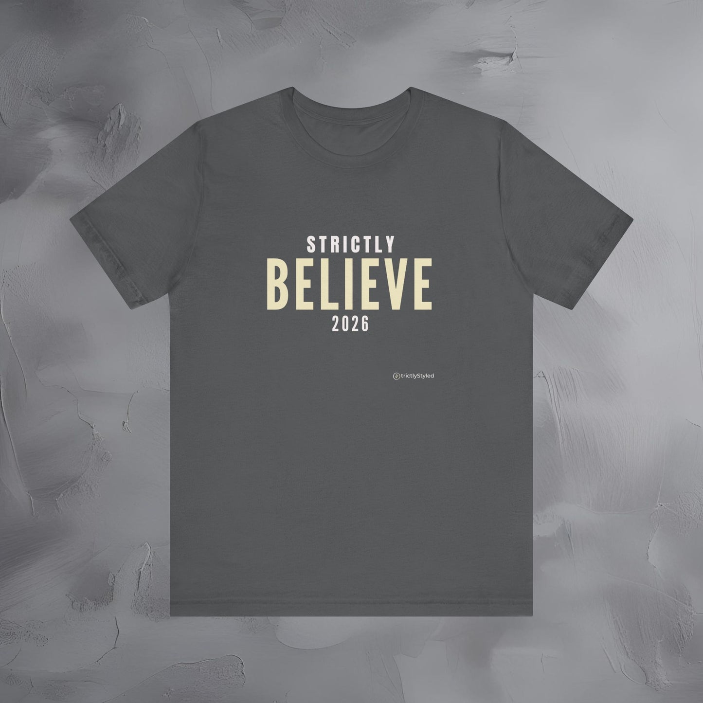 Strictly Believe Shirt Minimalist New Year Intention T Shirt Unisex Graphic Tee