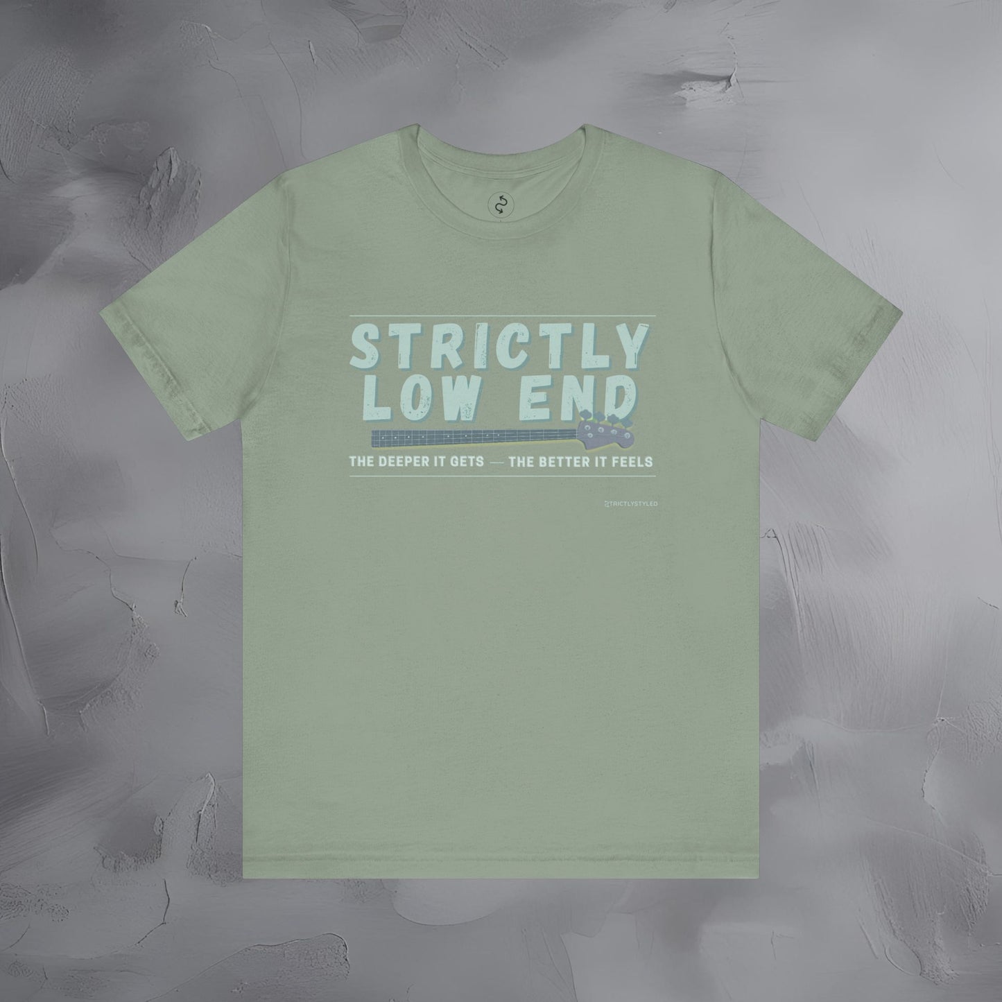 Strictly Low End T-Shirt – Bass Player Graphic Tee | Musician Shirt