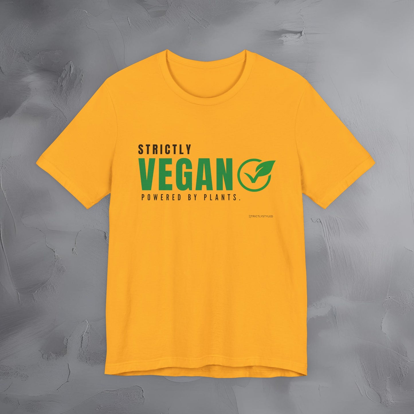 Strictly Vegan – Powered by Plants T-Shirt - Vegan Lifestyle Graphic Tee - Plant-Based Living Shirt