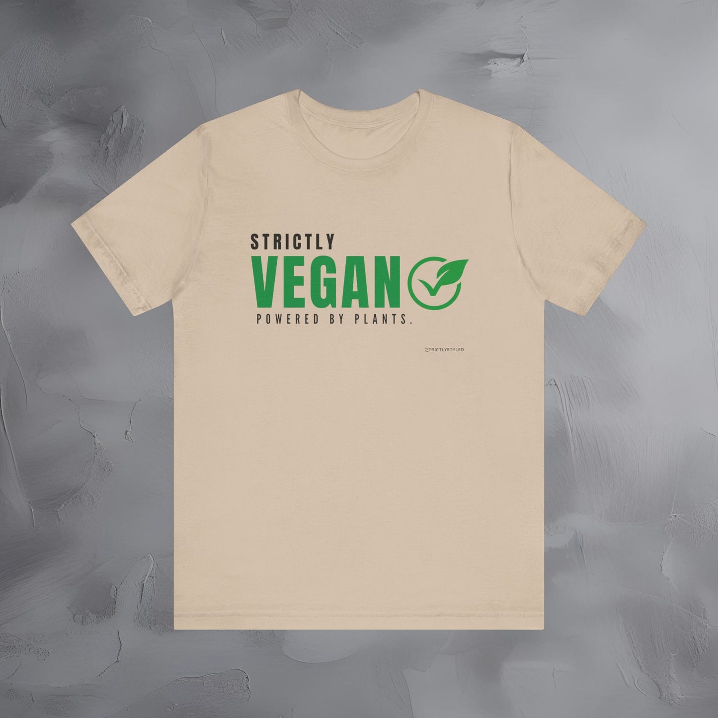 Strictly Vegan – Powered by Plants T-Shirt - Vegan Lifestyle Graphic Tee - Plant-Based Living Shirt