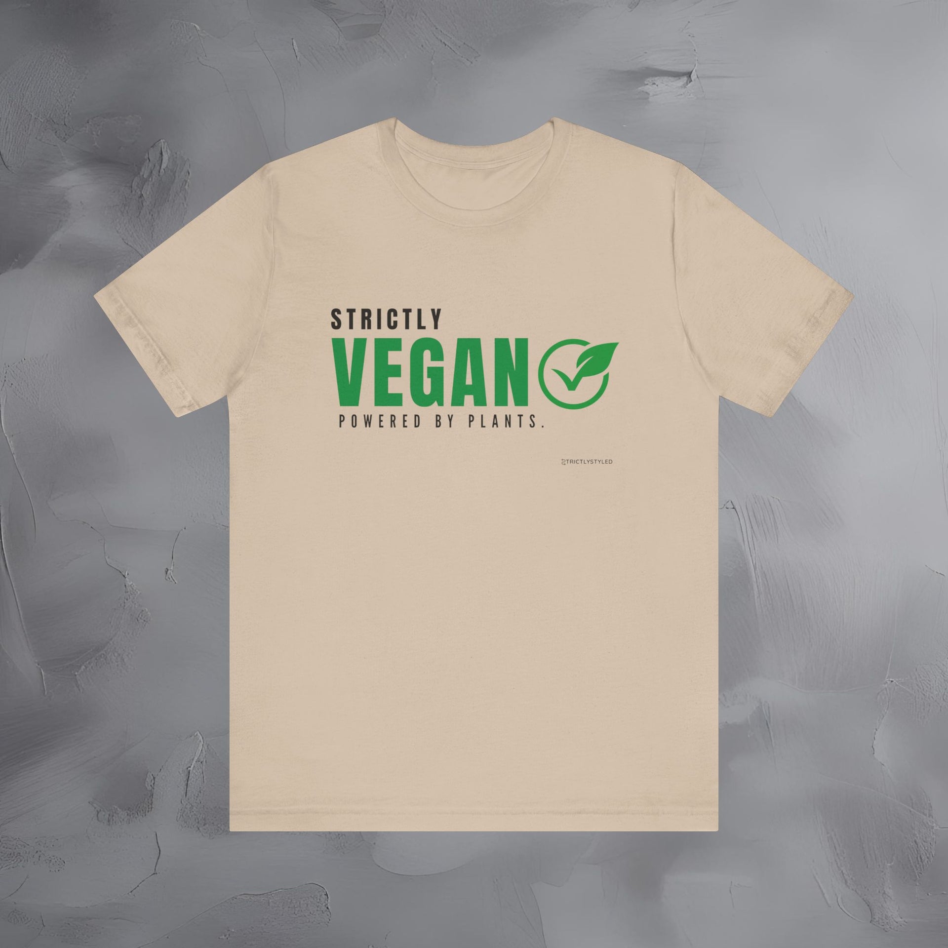 Strictly Vegan – Powered by Plants T-Shirt - Vegan Lifestyle Graphic Tee - Plant-Based Living Shirt