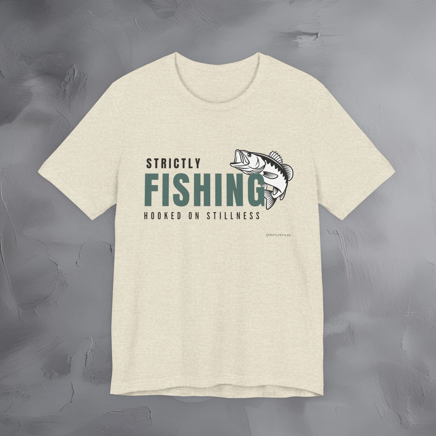 Strictly Fishing T-Shirt – Hooked on Stillness | Minimal Outdoor Lifestyle Tee