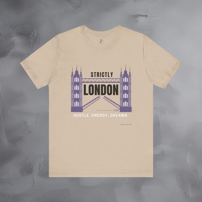 Strictly London – Hustle, Energy, Dreams T-Shirt - UK City Pride Graphic Tee | Modern London Streetwear Shirt