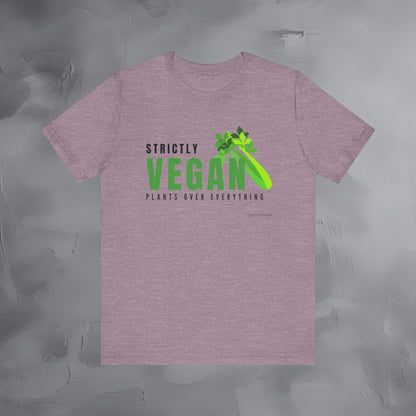 Plants Over Everything T-Shirt - Vegan Lifestyle Graphic Tee - Plant-Based Living Shirt