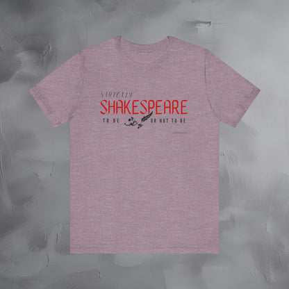 Strictly Shakespeare – To Be or Not To Be T-Shirt - Literary Graphic Tee - Classic Writer Quote Shirt