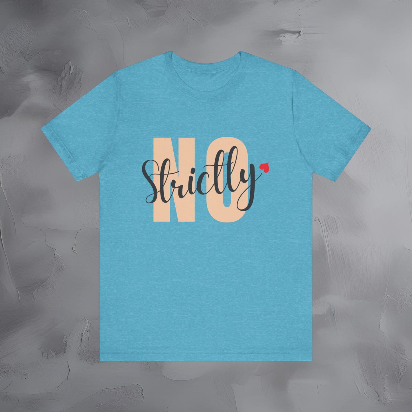 Strictly No — Minimalist T-Shirt
