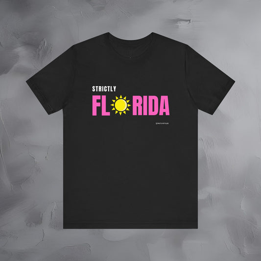 Strictly Florida T-Shirt – Sunshine State Pride | Coastal Style Graphic Tee