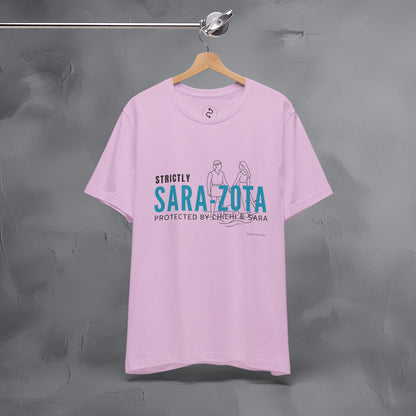 Strictly Sara-Zota T-Shirt – Protected by Chichi and Sarah Sarasota Tee